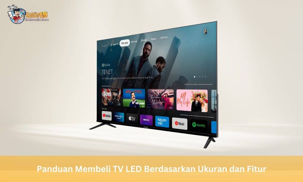 Panduan Membeli TV LED Berdasarkan Ukuran dan Fitur