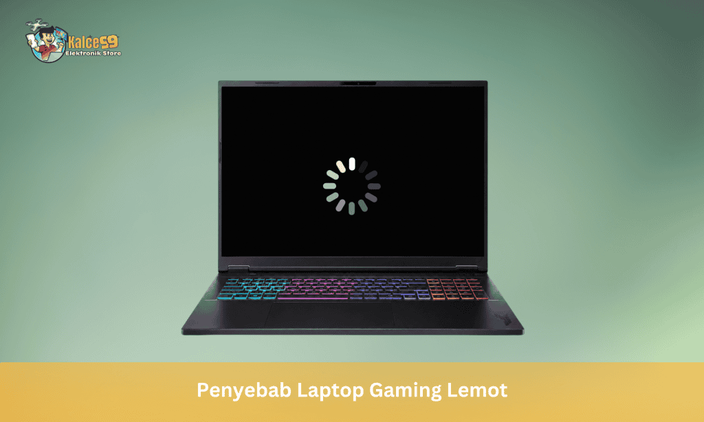 Penyebab Laptop Gaming Lemot