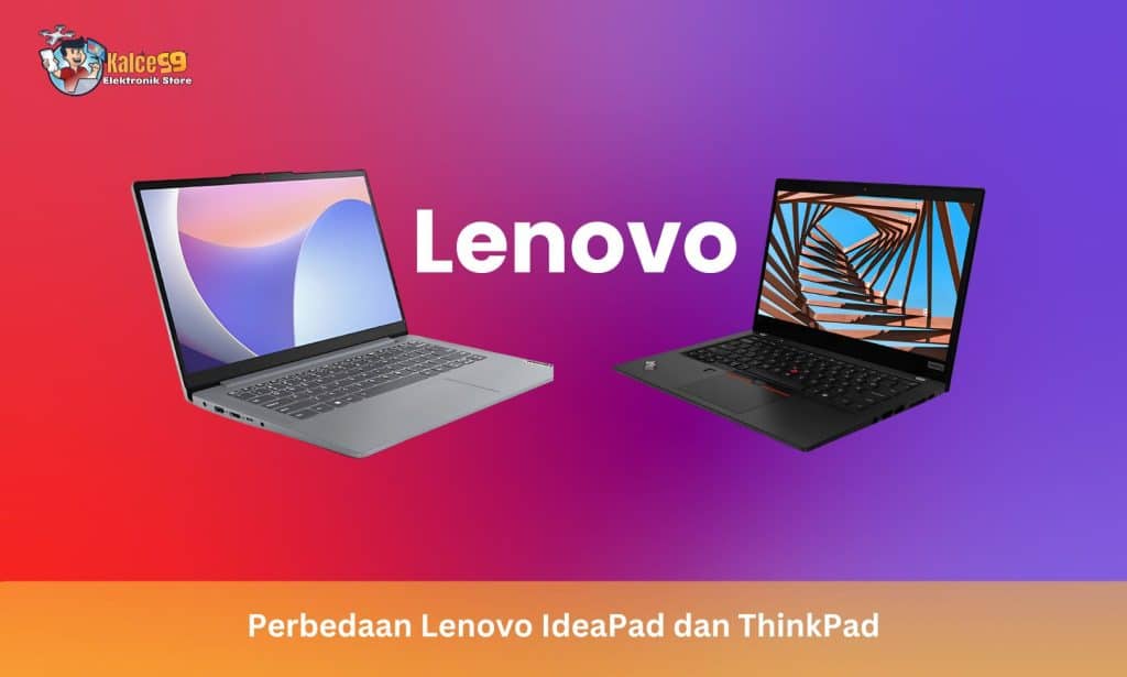 Perbedaan Lenovo IdeaPad dan ThinkPad