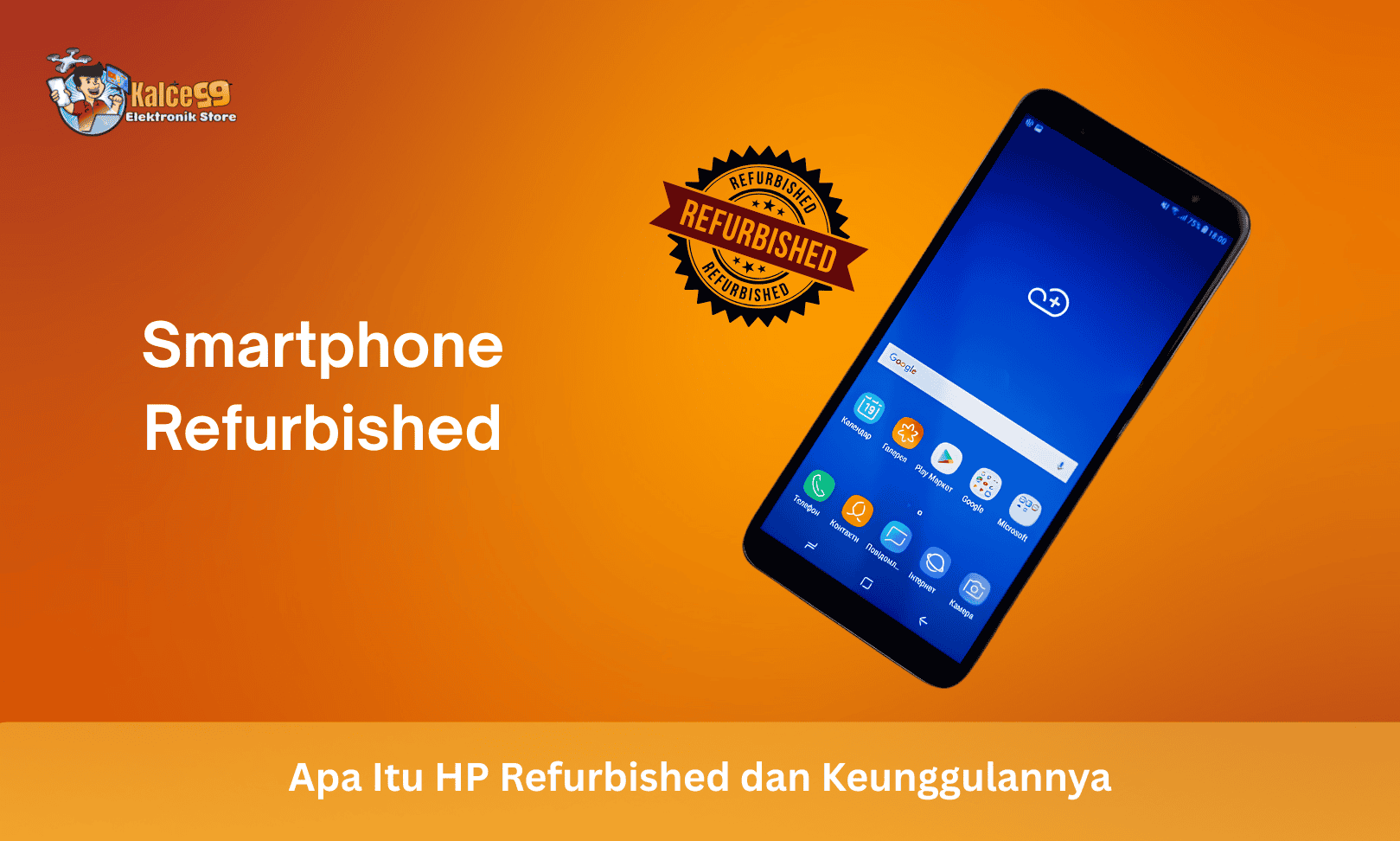 Apa Itu HP Refurbished dan Keunggulannya