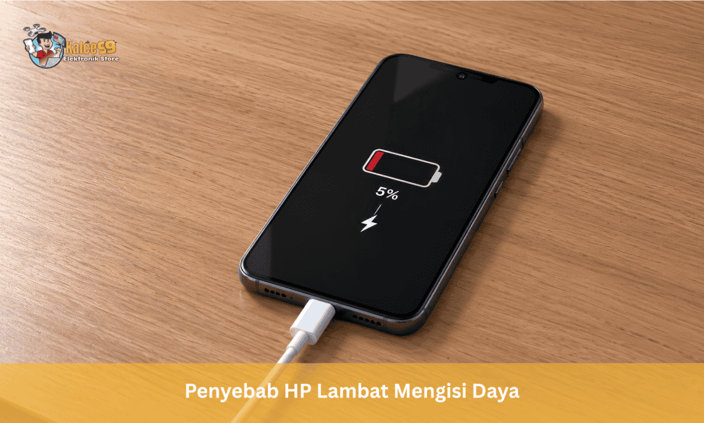 Penyebab HP Lambat Mengisi Daya