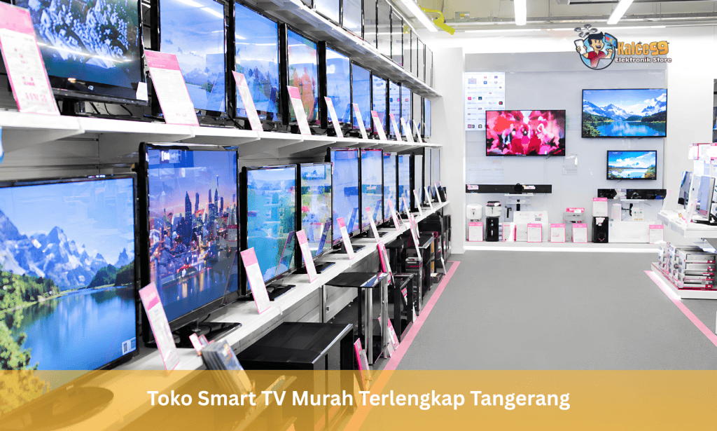 Toko Smart TV Murah Terlengkap Tangerang